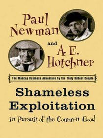 Shameless Exploitation: In Pursuit of the Common Good (Thorndike Press Large Print Americana Series)