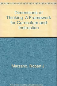Dimensions of Thinking: A Framework for Curriculum and Instruction