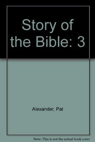 Story of the Bible: 3
