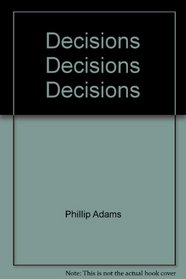 Decisions Decisions Decisions