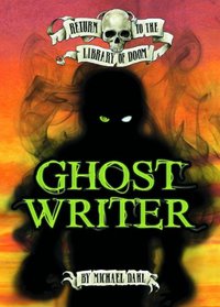 Ghost Writer (Zone Books: Return to the Library of Doom)