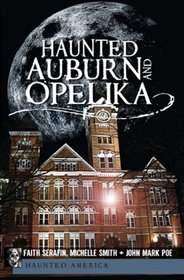 Haunted Auburn and Opelika (AL)