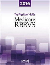 Medicare RBRVS 2016: The Physicians Guide