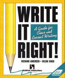 Write It Right!: A Guide for Clear and Correct Writing