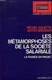 Les metamorphoses de la societe salariale: La France en projet (Perspectives de l'economique) (French Edition)
