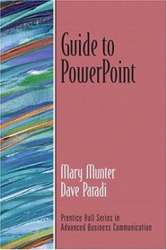 Guide to PowerPoint, Version 2003 (Guide to Business Communication Series) (Prentice Hall Series in Advanced Business Communication)
