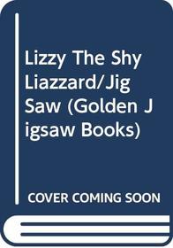 Lizzy The Shy Liazzard/Jig Saw (Golden Jigsaw Bks)