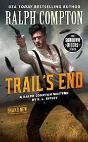 Ralph Compton Trail's End (Sundown Riders Series)