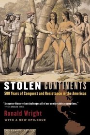 Stolen Continents : 500 Years of Conquest and Resistance in the Americas