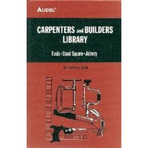Carpenters and Builders Library No. 1 : Tools, Steel Square, Joinery (Audel)