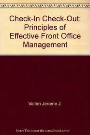 Check in--check out: Principles of effective front office management