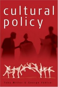 Cultural Policy (Core Cultural Theorists series)