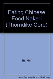 Eating Chinese Food Naked: A Novel (G K Hall Large Print Book Series (Cloth))