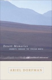 Desert Memories : Journeys Through the Chilean North (National Geographic Directions)