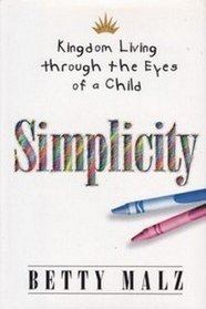 Simplicity: Kingdom Living Through the Eyes of a Child