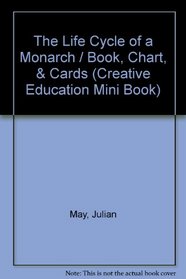 The Life Cycle of a Monarch / Book, Chart, & Cards (Creative Education Mini Book)