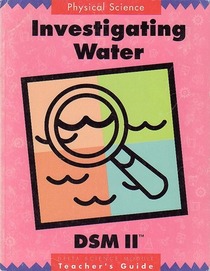 Investigating Water DSMII Delta Science Module Teacher's Guide