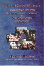 To the Last Breath: Rose Kryzak and the Senior Action Movement in New York State 1972-2001