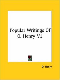 Popular Writings Of O. Henry V3