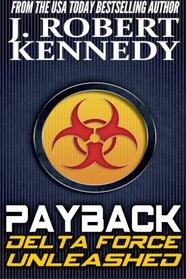 Payback: A Delta Force Unleashed Thriller Book #1 (Delta Force Unleashed Thrillers) (Volume 1)