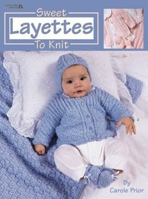 Sweet Layettes to Knit  (Leisure Arts #3145)