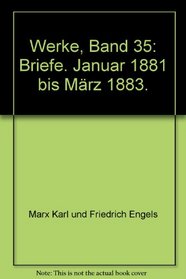Werke, 43 Bde., Bd.35, Briefe Januar 1881 bis März 1883