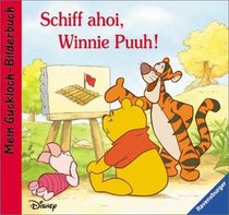 Winnie Puuh. Schiff ahoi, Winnie Puuh. Mein Guckloch- Bilderbuch.