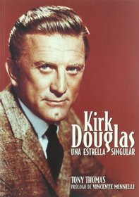 Kirk Douglas: Una Estrella Singular (Spanish Edition)