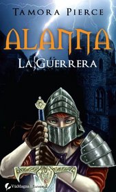 ALANNA, LA GUERRERA (Spanish Edition)