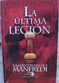 Spanish Edition: La Ultima Legion (The Last Legion)