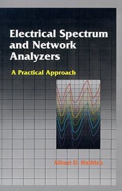 Electrical Spectrum  Network Analyzers : A Practical Approach