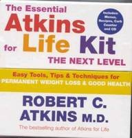 The Essential Atkins for Life Kit: The Next Level: Permanent Weight Loss and Optimal Health