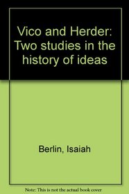 Vico and Herder: Two studies in the history of ideas