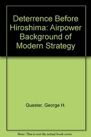 Deterrence Before Hiroshima: The Airpower Background of Modern Strategy