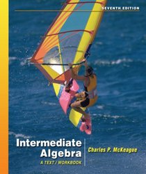 Intermediate Algebra : A Text/Workbook (7th Edition with Digital Video Companion CD-ROM)