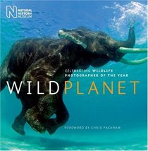 Wild Planet: Celebrating Wildlife Photographer of the Year (Natural History Museum)