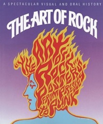 The Art of Rock: Posters from Presley to Punk