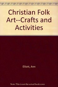 Christian Folk Art--Crafts and Activities