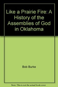 Like a Prairie Fire: A History of the Assemblies of God in Oklahoma