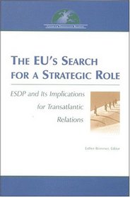 Eu's Search For A Strategic Role: Esdp And Its Implications For Transatlantic Relations.