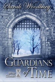 Guardians of Time (The After Cilmeri Series) (Volume 9)