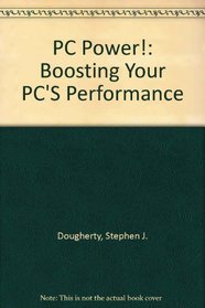 PC Power!: Boosting Your PC'S Performance