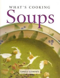 What's Cooking: Soups (What's Cooking)