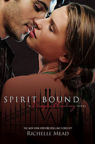 Spirit Bound (Vampire Academy, Bk 5)