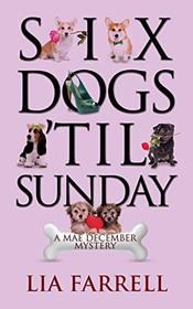 Six Dogs 'til Sunday (Mae December Mystery)