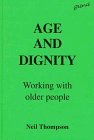 Age and Dignity: Working With Older People