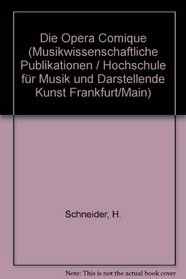 Die Opera Comique (Musikwissenschaftliche Publikationen / Hochschule fur Musik und Darstellende Kunst Frankfurt/Main) (German Edition)