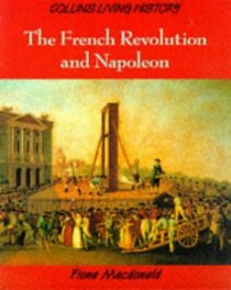 The French Revolution and Napoleon (Collins Living History)
