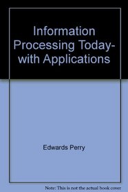 Information processing today, with applications