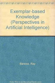 Exemplar Based Knowledge Acquisition: A Unified Approach to Concept Representation Classification, and Learning (Perspectives in Artificial Intelligence)